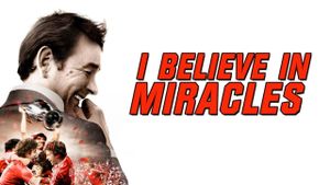 I Believe in Miracles's poster