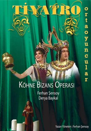 Köhne Bizans Operası's poster