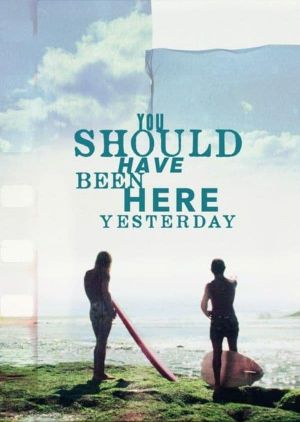 You Should Have Been Here Yesterday's poster