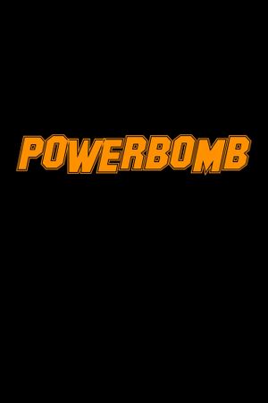 Powerbomb's poster