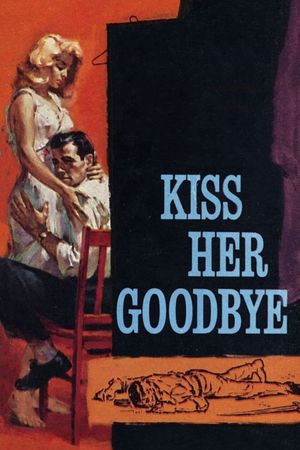 Kiss Her Goodbye's poster