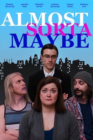 Almost, Sorta, Maybe's poster