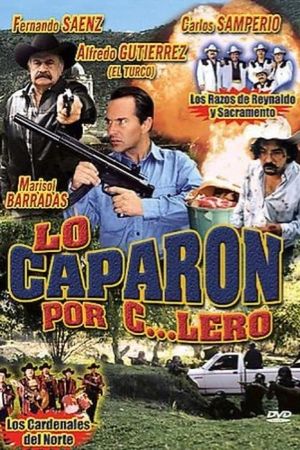 Lo caparon por c...lero's poster