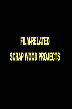 Film-Related Scrap Wood Projects's poster