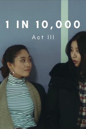 1 in 10,000: Act III's poster