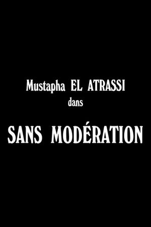 Mustapha El Atrassi - Sans Modération's poster