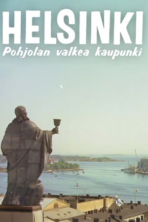 Helsinki - Pohjolan valkea kaupunki's poster