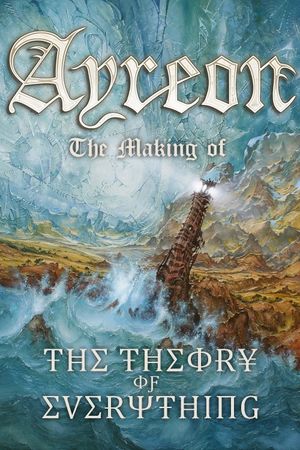 Ayreon: The Making of The Theory of Everything's poster