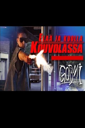 Elää ja Kuolla Kouvolassa's poster