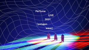 Perfume LIVE 2021 [polygon wave]'s poster