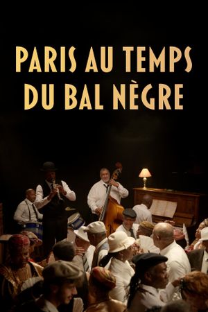 Paris au temps du Bal Nègre's poster