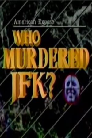 American Expose: Who Murdered JFK?'s poster