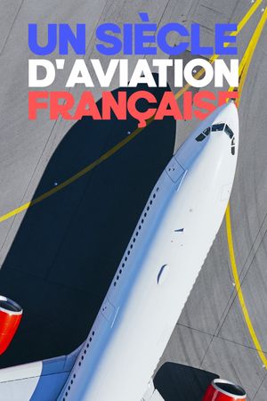 Un siècle d'aviation française's poster