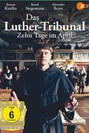 Das Luther-Tribunal - Zehn Tage im April's poster