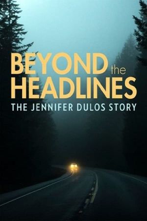 Beyond the Headlines: The Jennifer Dulos Story's poster