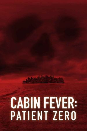 Cabin Fever 3: Patient Zero's poster