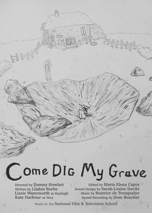 Come Dig My Grave's poster