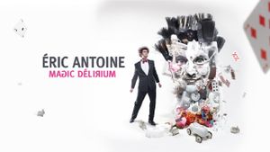 Eric Antoine - Magic Delirium's poster