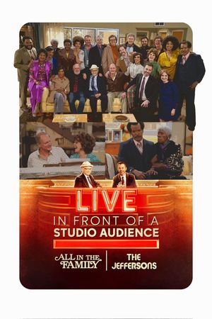Live in Front of a Studio Audience: Norman Lear's "All in the Family" and "The Jeffersons"'s poster
