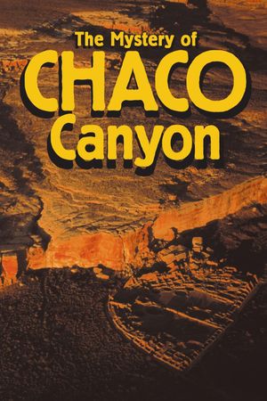 The Mystery of Chaco Canyon's poster