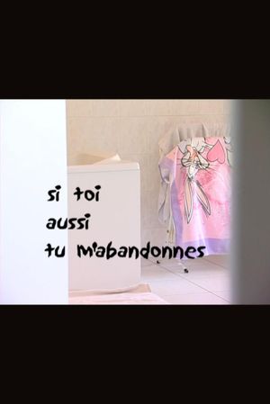 Si toi aussi tu m'abandonnes's poster