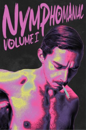 Nymphomaniac: Vol. I's poster