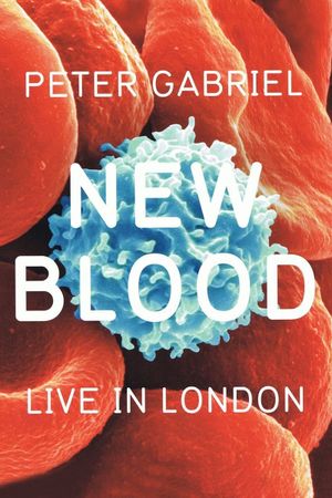 Peter Gabriel: New Blood, Live In London's poster