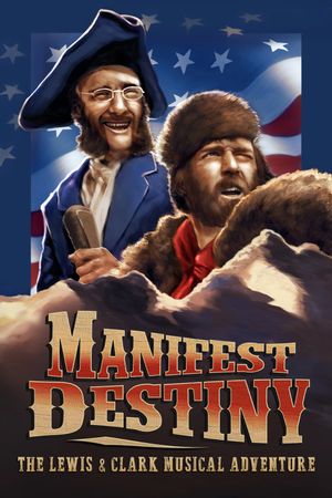 Manifest Destiny: The Lewis & Clark Musical Adventure's poster