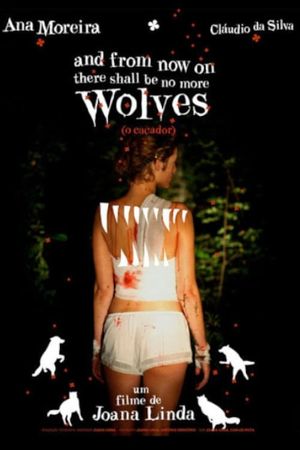And From Now On There Shall Be No More Wolves's poster