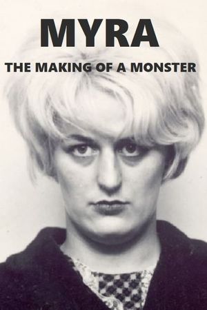 Myra: The Making of a Monster's poster
