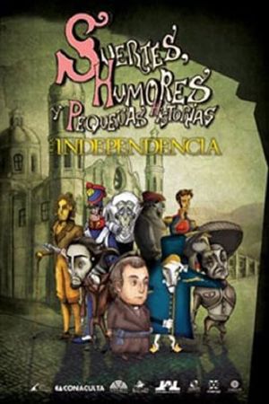 Suertes, humores y pequeñas historias de la Independencia y de la Revolución.'s poster