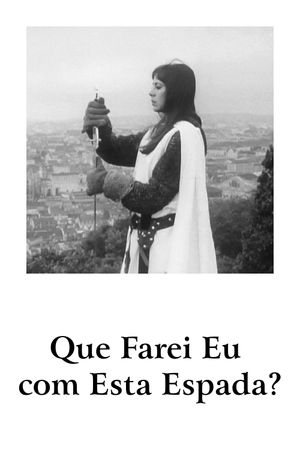 Que Farei Eu com Esta Espada?'s poster