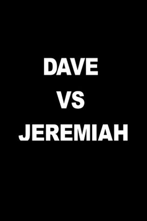 Dave vs Jeremiah's poster