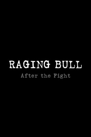Raging Bull: After the Fight's poster