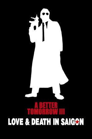 A Better Tomorrow III: Love and Death in Saigon's poster