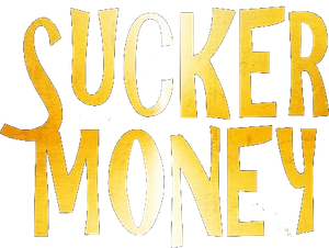 Sucker Money's poster
