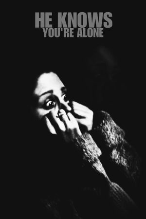 He Knows You're Alone's poster