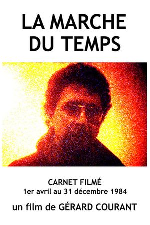 La Marche du Temps (Carnet Filmé: 1er avril 1984 - 31 décembre 1984)'s poster