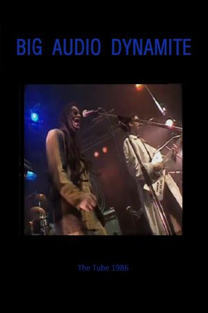 Big Audio Dynamite: The Tube 1986's poster image