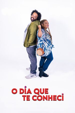 O Dia que te Conheci's poster