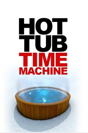 Hot Tub Time Machine's poster