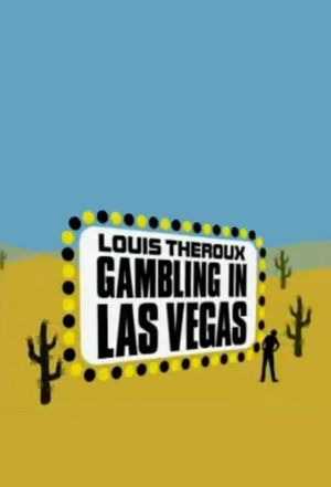 Louis Theroux: Gambling in Las Vegas's poster