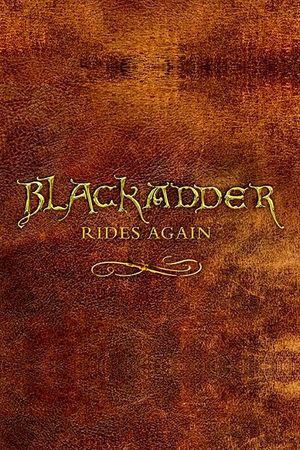 Blackadder Rides Again's poster