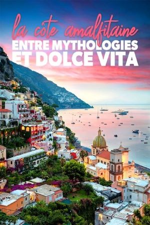 Mythos Amalfiküste - Liebe, Laster, Dolce Vita's poster