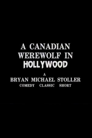 A Canadian Werewolf In Hollywood's poster