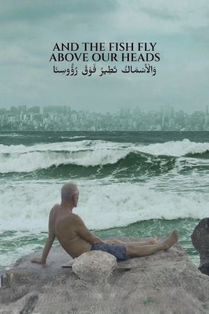And the Fish Fly Above Our Heads's poster