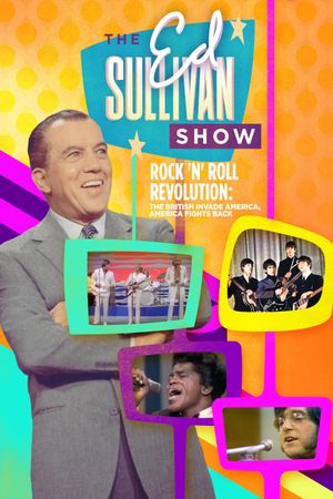 Ed Sullivan Presents: Rock 'N' Roll Revolution: The British Invade America, America Fights Back's poster