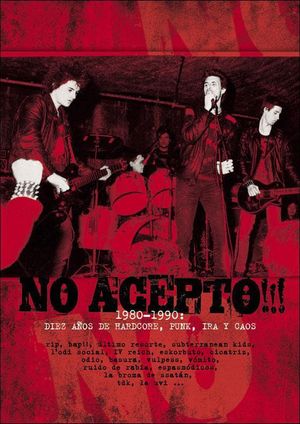 No acepto!!! 1980-1990: diez años de hardcore, punk, ira y caos's poster