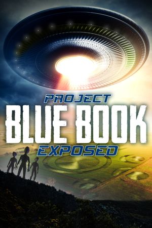 Project Blue Book Exposed's poster