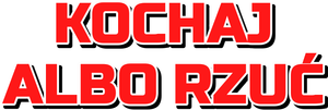 Kochaj albo rzuc's poster